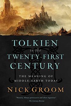 portada Tolkien in the Twenty-First Century: The Meaning of Middle-Earth Today 