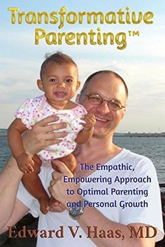 portada Transformative Parenting: The Empathic, Empowering Approach to Optimal Parenting and Personal Growth