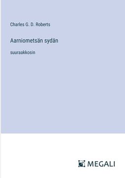 portada Aarniometsän sydän: suuraakkosin (in Finnish)