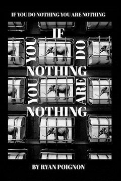 portada If You Do Nothingyou Are Nothing: The Determination of Ryan Poignon (en Inglés)