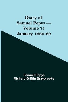 portada Diary of Samuel Pepys - Volume 71: January 1668-69 (in English)
