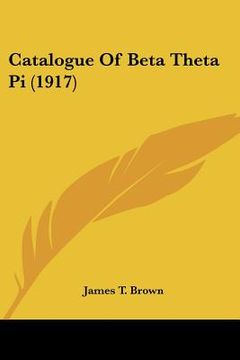 portada catalogue of beta theta pi (1917) (en Inglés)