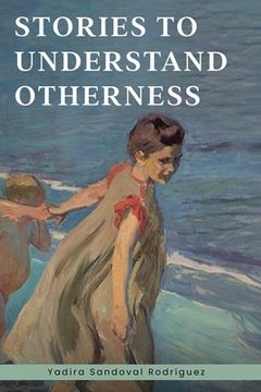 portada Stories To Understand Otherness (in English)