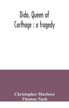 portada Dido, Queen of Carthage: A Tragedy (en Inglés)