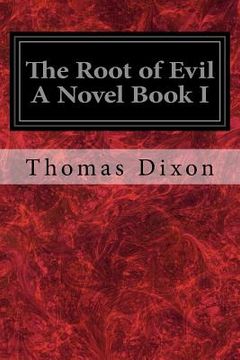 portada The Root of Evil A Novel Book I (in English)