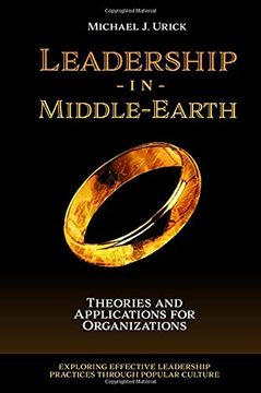 portada Leadership in Middle-Earth: Theories and Applications for Organizations (Exploring Effective Leadership Practices Through Popular Culture) (en Inglés)