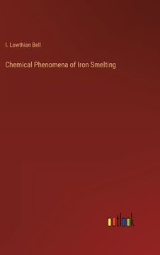portada Chemical Phenomena of Iron Smelting (en Inglés)