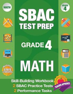 portada Sbac Test Prep Grade 4 Math: Common Core Workbook and 2 Sbac Practice Tests, Smarter Balanced Grade 4 Math, Sbac Test Prep 4th Grade Math, Smarter (en Inglés)