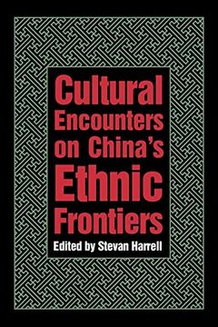 portada Cultural Encounters on China's Ethnic Frontiers (Studies on Ethnic Groups in China) (en Inglés)