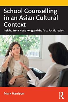 portada School Counselling in an Asian Cultural Context: Insights From Hong Kong and the Asia-Pacific Region 