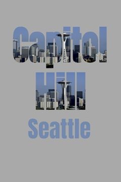 portada Capitol Hill: Seattle Neighborhood Skyline (in English)