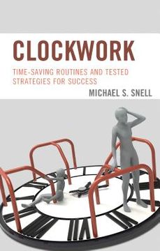 portada Clockwork: Time-Saving Routines and Tested Strategies for Success (en Inglés)