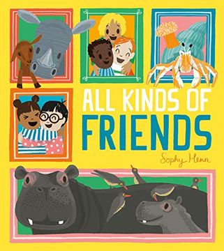 portada All Kinds of Friends: Encourage Young Children to Recognise Kindness and Empathy in Their own Relationships, While Discovering the Diverse and Extraordinary World of Animal Friendships! (in English)