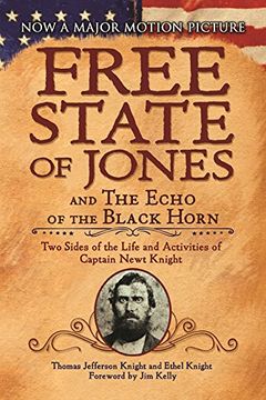 portada The Free State of Jones and The Echo of the Black Horn: Two Sides of the Life and Activities of Captain Newt Knight