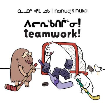 portada Nanuq and Nuka: Teamwork!  Bilingual Inuktitut and English Edition (Arvaaq Books)