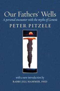 portada Our Fathers' Wells: A Personal Encounter with the Myths of Genesis (en Inglés)