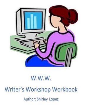 portada Writer's Workshop Workbook: The W.W.W. to Success (en Inglés)