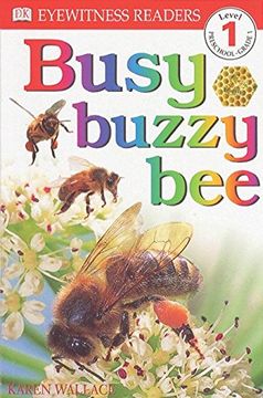 portada Dk Readers: Busy, Buzzy bee (Level 1: Beginning to Read) (dk Readers Level 1) (en Inglés)