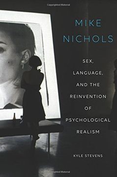 portada Mike Nichols: Sex, Language, and the Reinvention of Psychological Realism (in English)