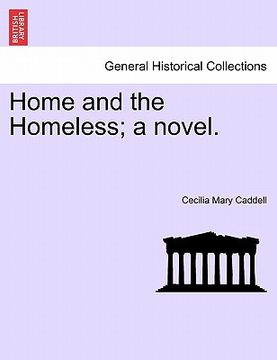 portada home and the homeless; a novel. (in English)