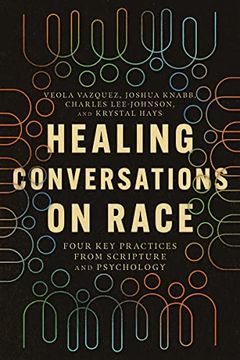 portada Healing Conversations on Race: Four key Practices From Scripture and Psychology (en Inglés)