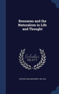 portada Rousseau and the Naturalism in Life and Thought (in English)