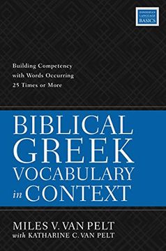 portada Biblical Greek Vocabulary in Context: Building Competency With Words Occurring 25 Times or More (en Inglés)