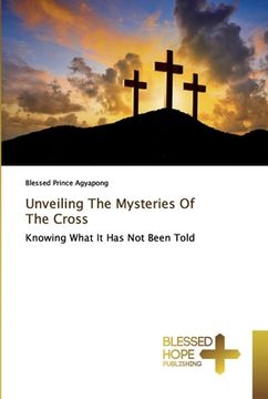 portada Unveiling The Mysteries Of The Cross (in English)