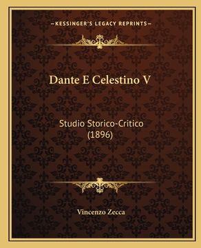 portada Dante E Celestino V: Studio Storico-Critico (1896) (in Italian)