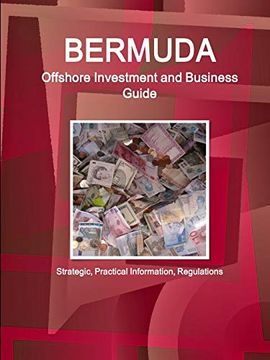 portada Bermuda Offshore Investment and Business Guide - Strategic, Practical Information, Regulations (World Strategic and Business Information Library) (en Inglés)