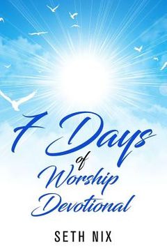 portada 7 Day Devotional: 7 Days to a deeper walk with God. (en Inglés)