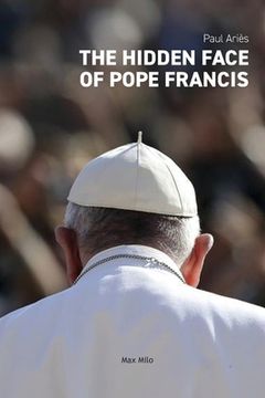 portada The Hidden Face of Pope Francis (en Inglés)