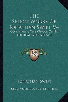 portada the select works of jonathan swift v4: containing the whole of his poetical works (1823)