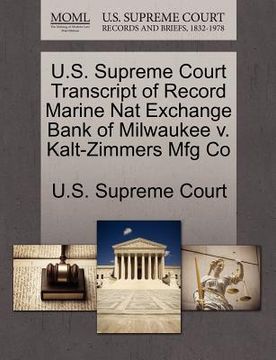 portada u.s. supreme court transcript of record marine nat exchange bank of milwaukee v. kalt-zimmers mfg co (en Inglés)