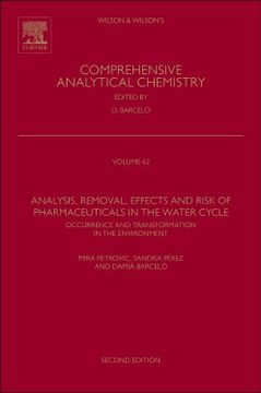 portada Analysis, Removal, Effects and Risk of Pharmaceuticals in the Water Cycle: Occurrence and Transformation in the Environment (Volume 62) (Comprehensive Analytical Chemistry, Volume 62) (en Inglés)