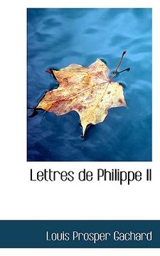 portada Lettres de Philippe II (en Francés)