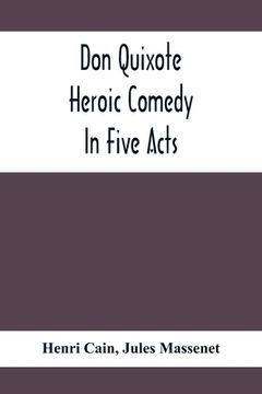portada Don Quixote; Heroic Comedy In Five Acts (en Inglés)