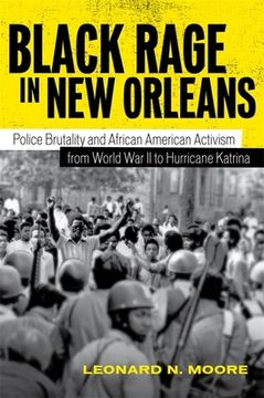 portada Black Rage in new Orleans: Police Brutality and African American Activism From World war ii to Hurricane Katrina (in English)