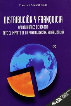 portada Distribución y Franquicia: Oportunidades de Negocio Ante el Impacto de la Munidlización (Libros Profesionales)