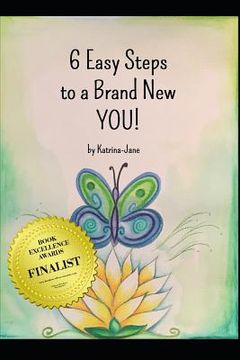 Libro 6 Easy Steps to a Brand New You!: A simple, yet practical guide ...