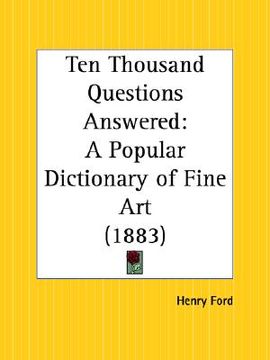 portada ten thousand questions answered: a popular dictionary of fine art