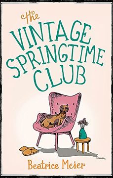 The Vintage Springtime Club: A charming novel for fans of The Hundred-Year-Old Man Who Climbed Out of the Window and Disappeared
