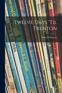 portada Twelve Days 'til Trenton (en Inglés)