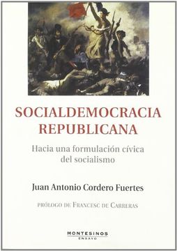 portada Socialdemocracia Republicana: Hacia una Formulación Cívica del Socialismo (Ensayo) (in Spanish)