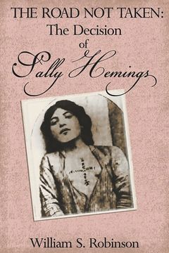 portada The Road Not Taken: The Decision of Sally Hemings (en Inglés)