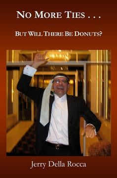 portada No More Ties...: But Will There Be Donuts? (en Inglés)