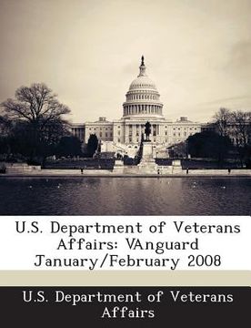 portada U.S. Department of Veterans Affairs: Vanguard January/February 2008 (en Inglés)
