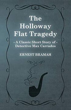 portada The Holloway Flat Tragedy (a Classic Short Story of Detective max Carrados) (in English)
