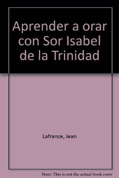 portada Aprender a orar con Sor Isabel de la Trinidad (in Spanish)