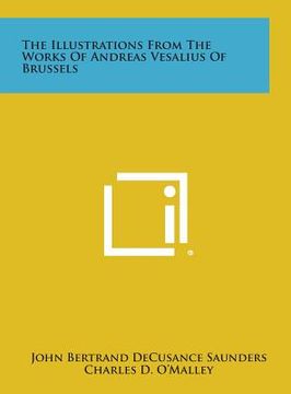 portada The Illustrations From The Works Of Andreas Vesalius Of Brussels (in English)
